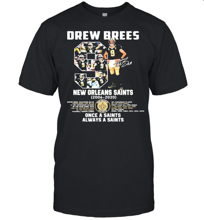 Number Nice Drew Brees New Orleans Saints 2006 2020 Once A Saint Always A Saint Signature Shirt