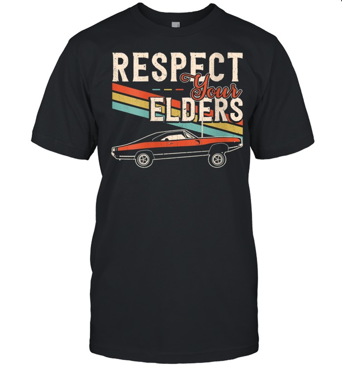 Respect Your Elders Vintage Muscle Car Enthusiast shirt