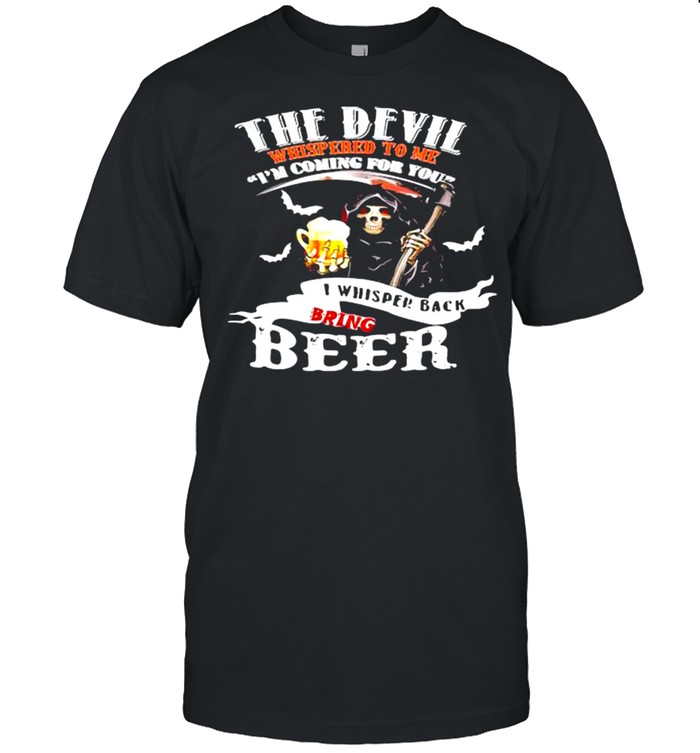 The Devil Whisperd To Me I Am Coming For You I Whispered Black Bring Crown Royal Skull Shirt