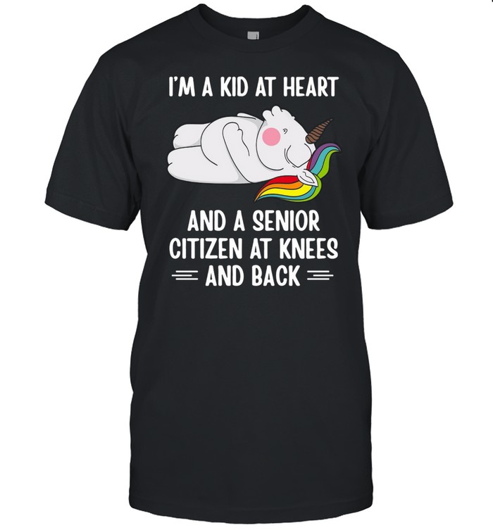 Unicorn I’m A Kid At Heart And A Senior Citizen At Knees And Back T-shirt