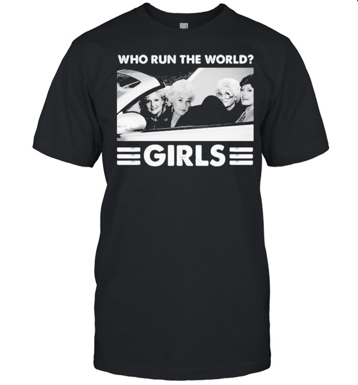 Who Run The World Girls Shirt