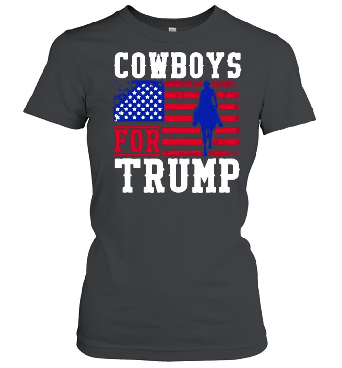 Cowboys For Trump 2020 Flag America  Classic Women's T-shirt