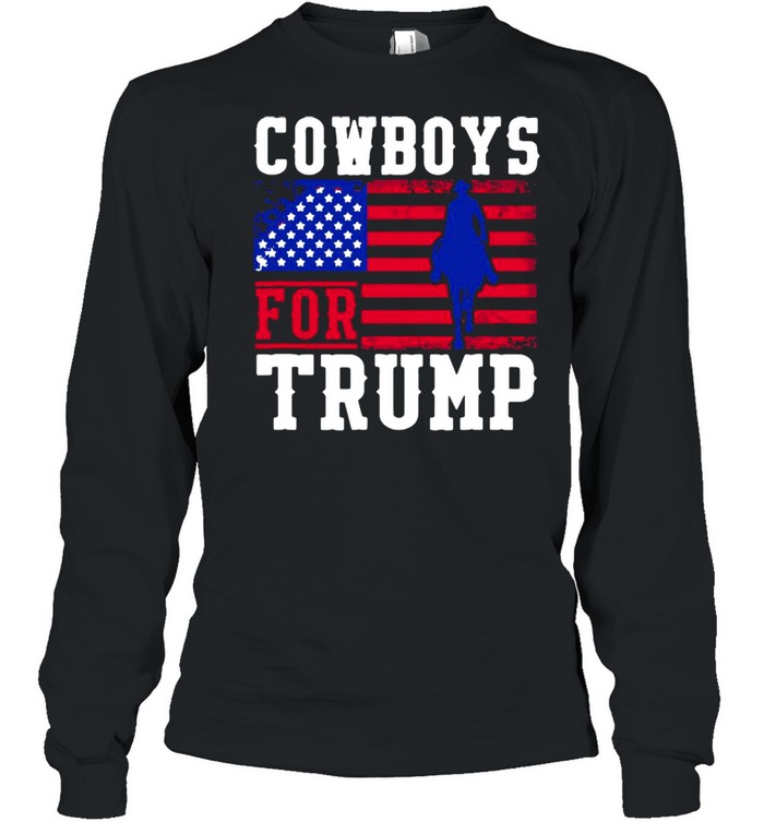 Cowboys For Trump 2020 Flag America  Long Sleeved T-shirt