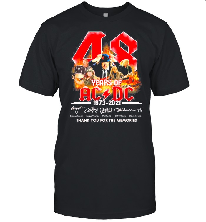 Fire Ac Dc Bands With 48 Years 1973 2021 Signatures Thank You For The Memories shirt