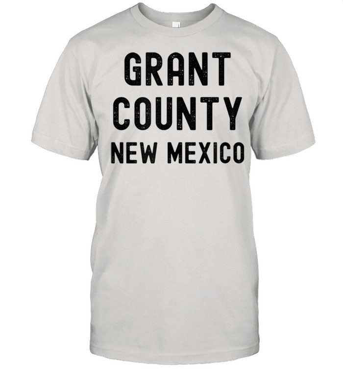 Grant County New Mexico shirt