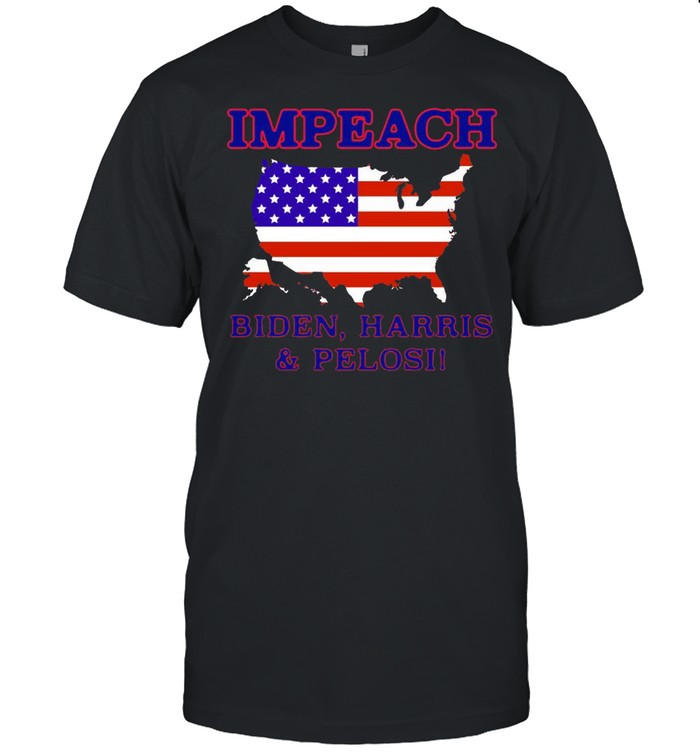 Impeach Biden Harris And Pelosi American Shirt