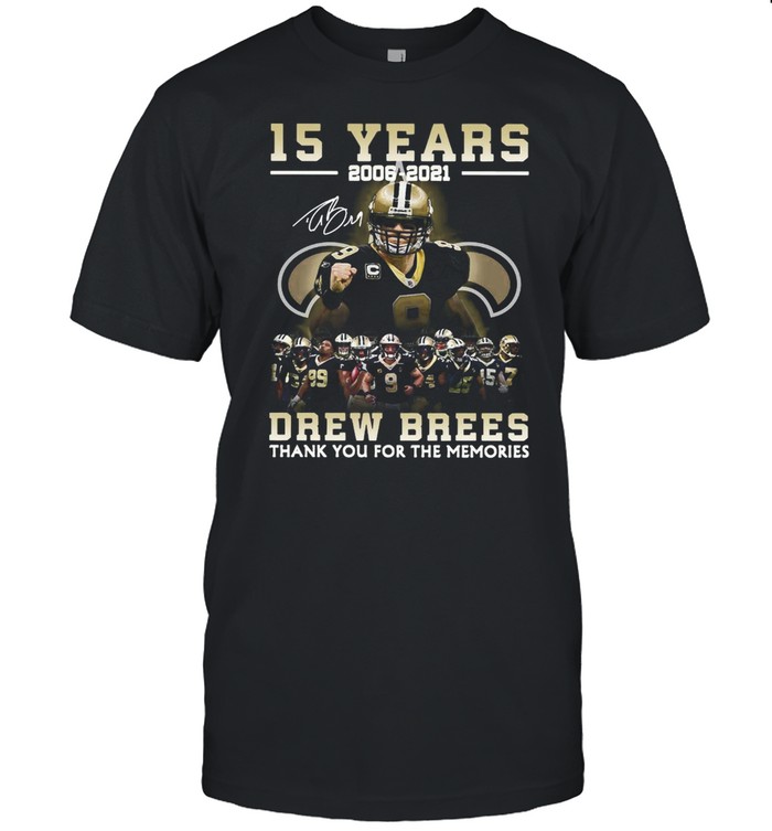 New Orleans Saints Drew Brees 15 Years 2006-2021 Thank You For The Memories shirt Classic Men's T-shirt