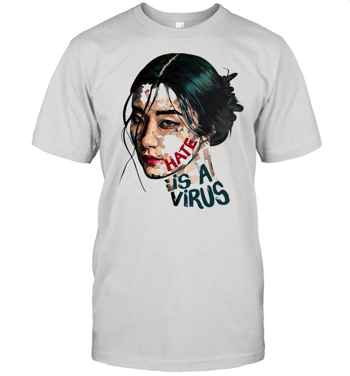 Asian Girl Hate Is A Virus shirt