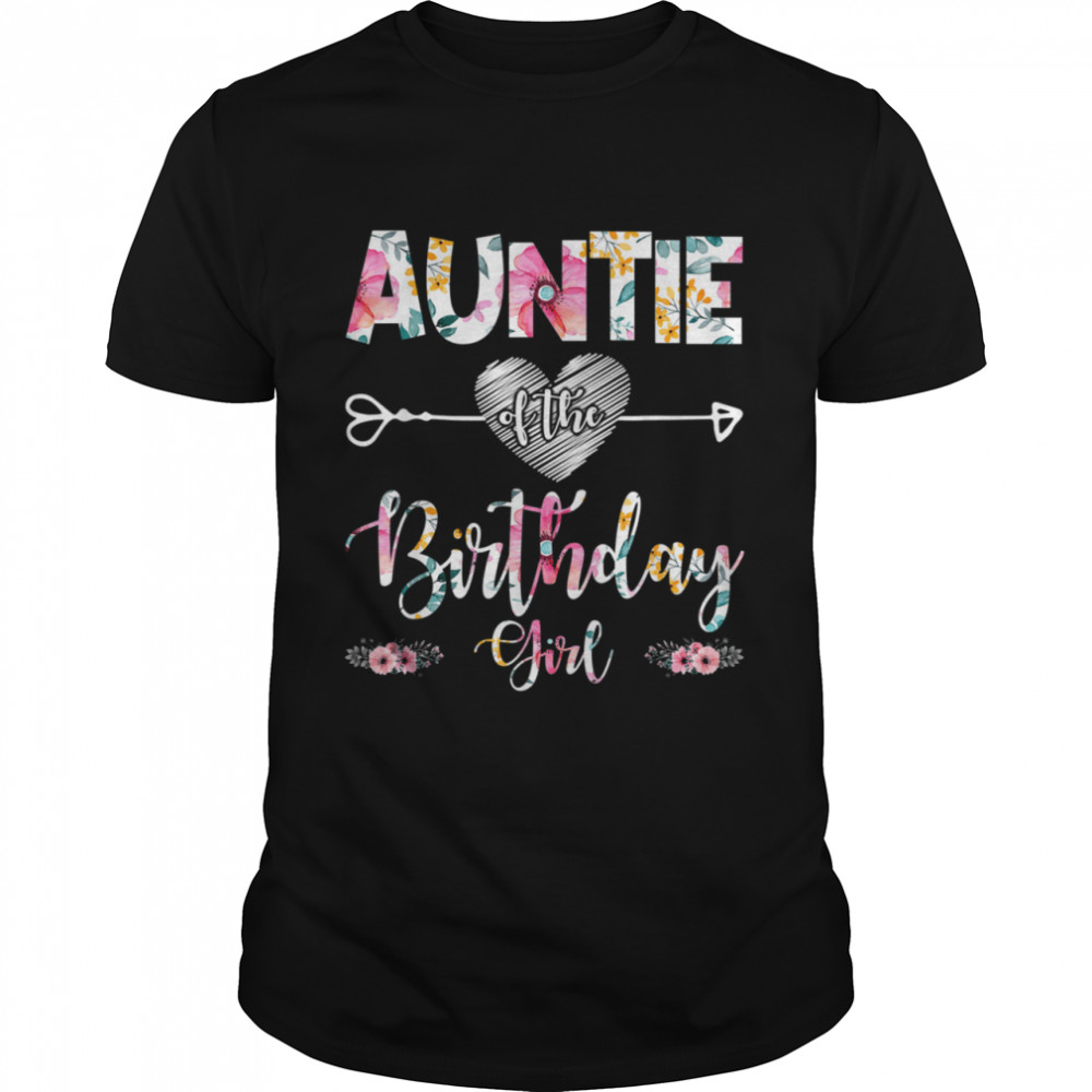 Auntie Of The Birthday Girl Mom Floral Mothers Day shirt