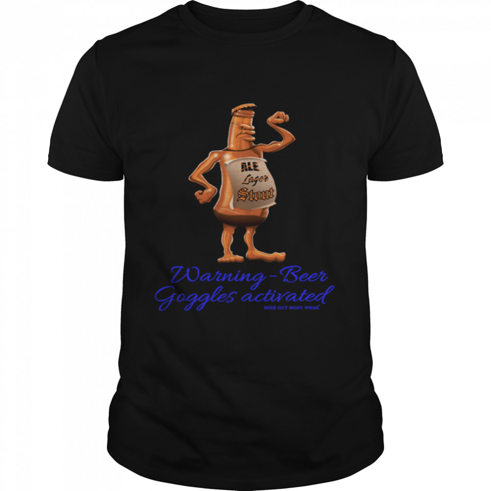 Barley Warning beer goggles activated shirt