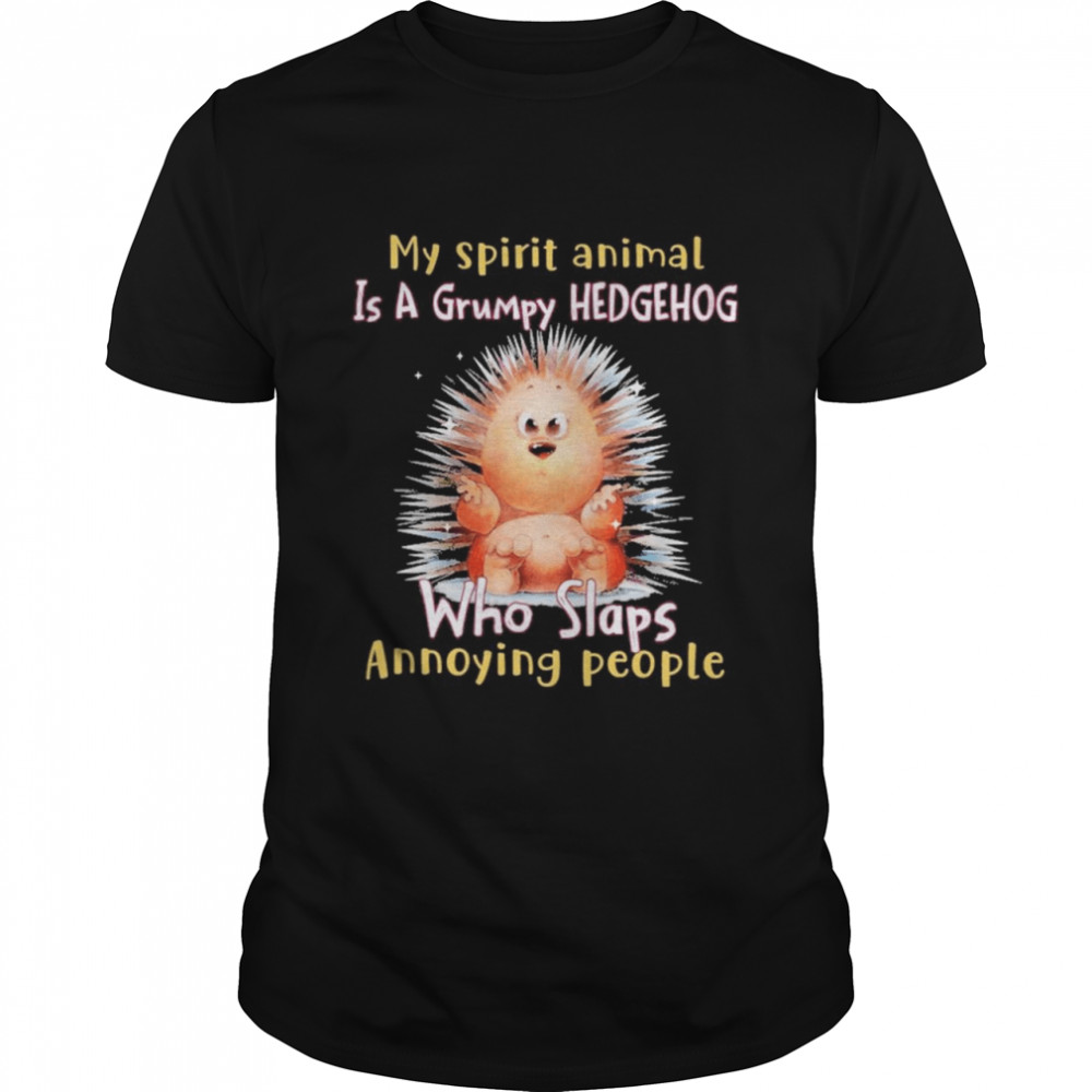 Hedgehog Annoying People Hedgehog Lovers Shirt