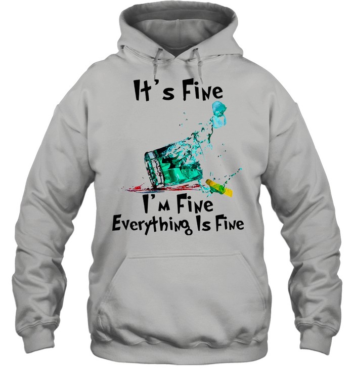 Its fine Im fine everything is fine shirt Unisex Hoodie