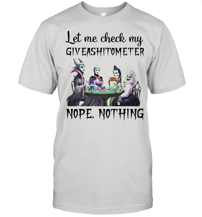 Let Me Check My Giveashittometer Nope Nothing shirt