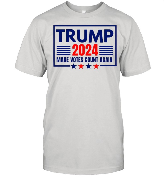 Make Votes Count Again Donald Trump 2024 For President shirt