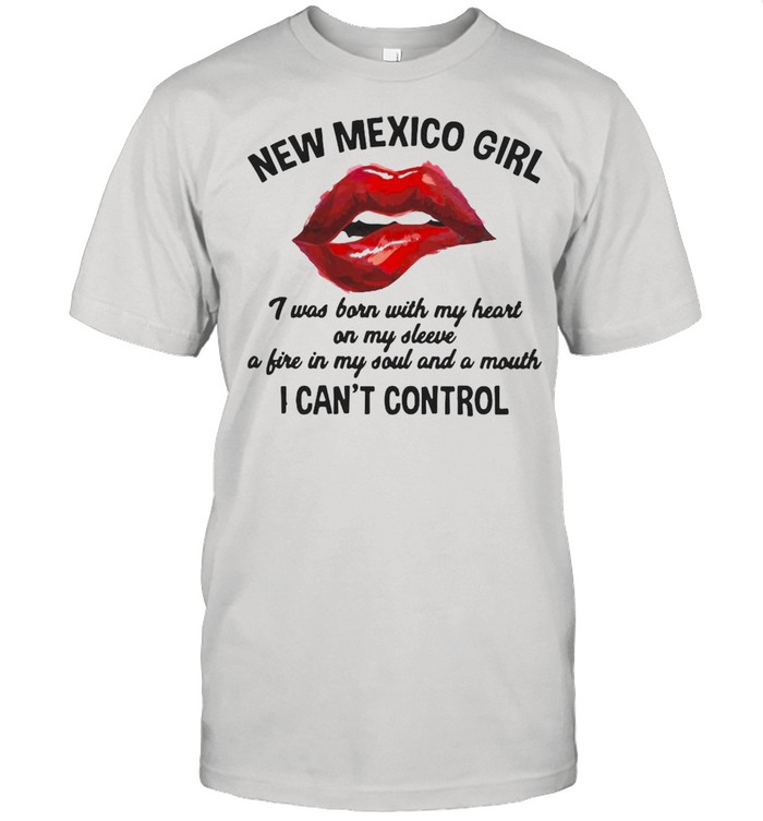 New Mexico Girl I Can’t Control Lips Red shirt