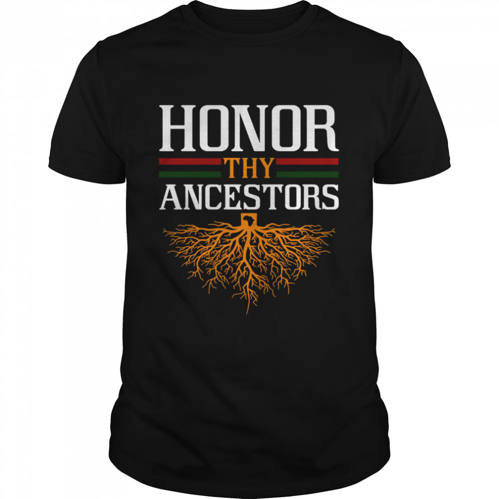 Roots Honor Thy Ancestors Delighted Wonderful T-shirt