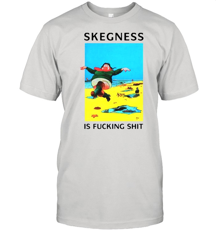 Skegness Is Fucking shit