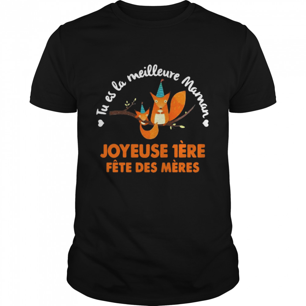 Squirrel Tu Es La Meilleure Maman Joyeuse Iere Fete Des Meres Shirt