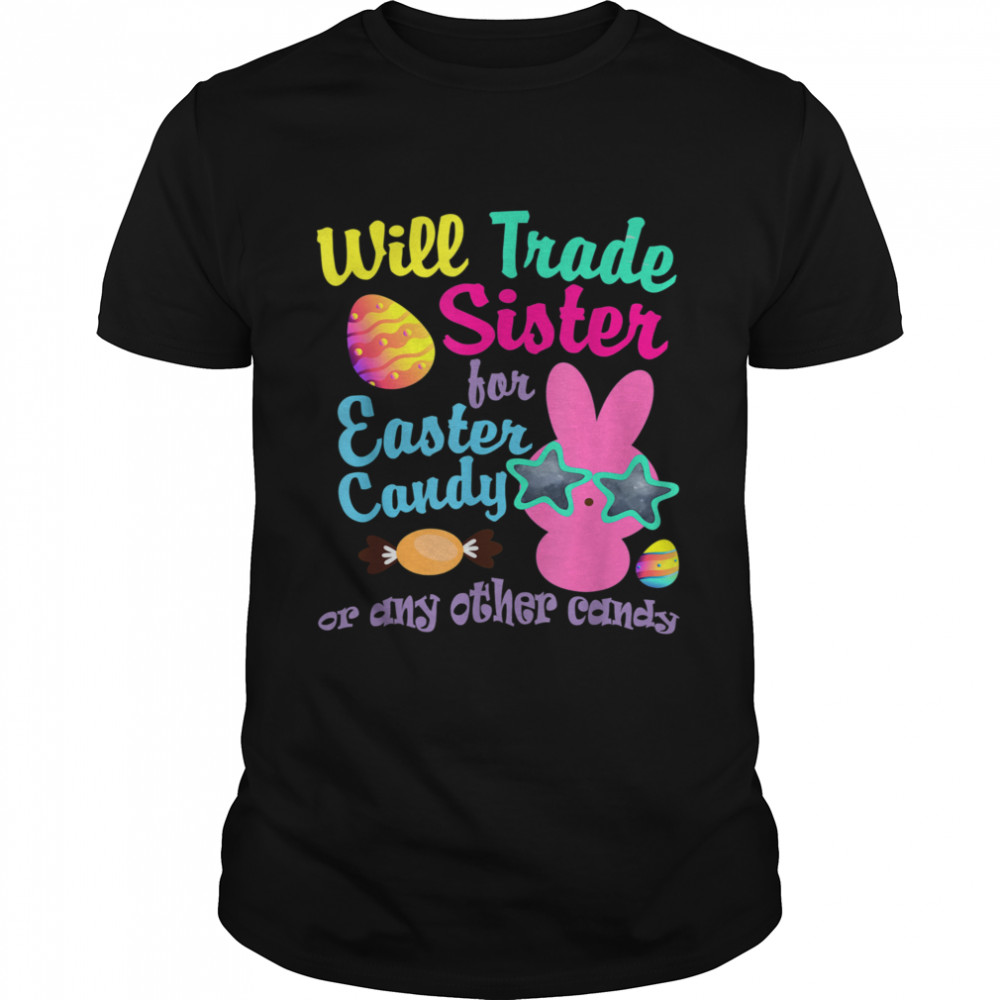 Will trade Sister for Easter Candy or any other Candy Boys shirt