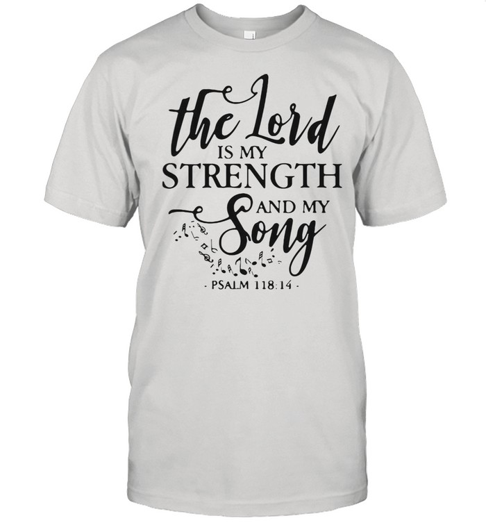 Womens The Lord Is My Strength Christian And My Music Song Lover shirt