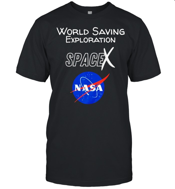 World saving exploration space Nasa shirt