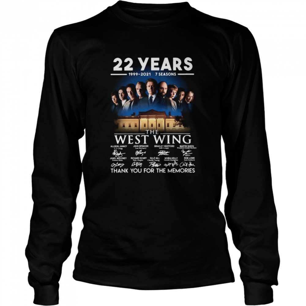 22 years 1999-2021 7 seasons The West Wing thank you for the memories signatures shirt Long Sleeved T-shirt