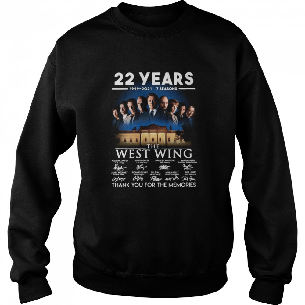22 years 1999-2021 7 seasons The West Wing thank you for the memories signatures shirt Unisex Sweatshirt