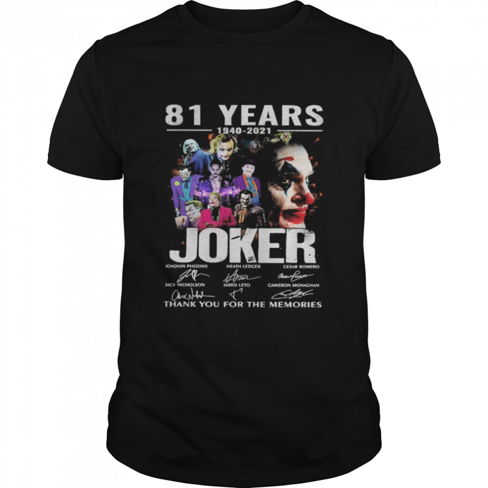 81 Years 1940 2021 Joker Thank You For The Memories Signatures Shirt