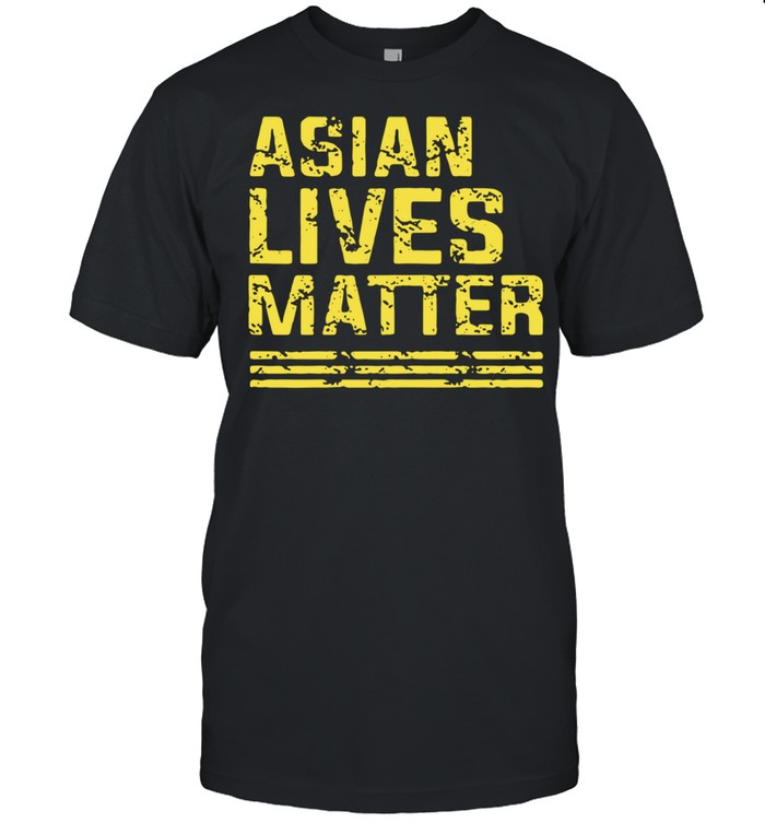 Asian Lives Matter shirt