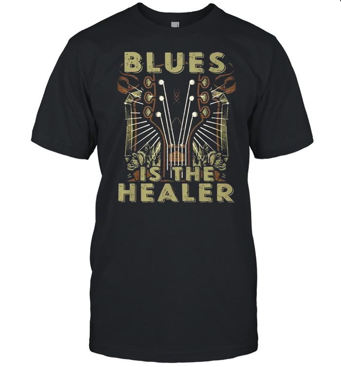 Blues Is The Healer shirt