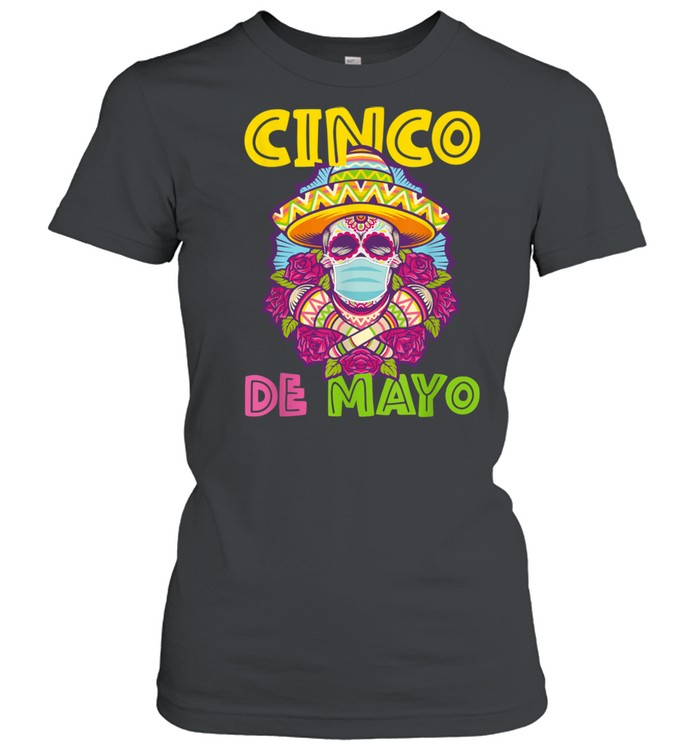Cinco de Mayo  2021 Sugar Skull Mexican Fiesta Hispanic shirt Classic Women's T-shirt