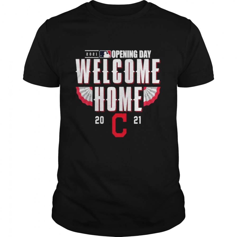 Cleveland Indians 2021 Opening day welcome home shirt