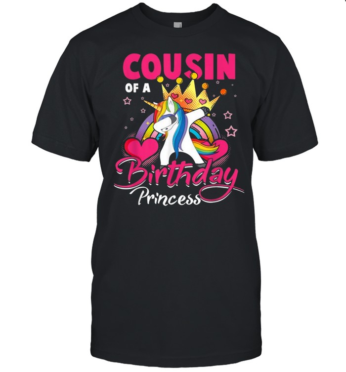 Cousin Of The Birthday Princess Unicorn Dab Gifts Shirt