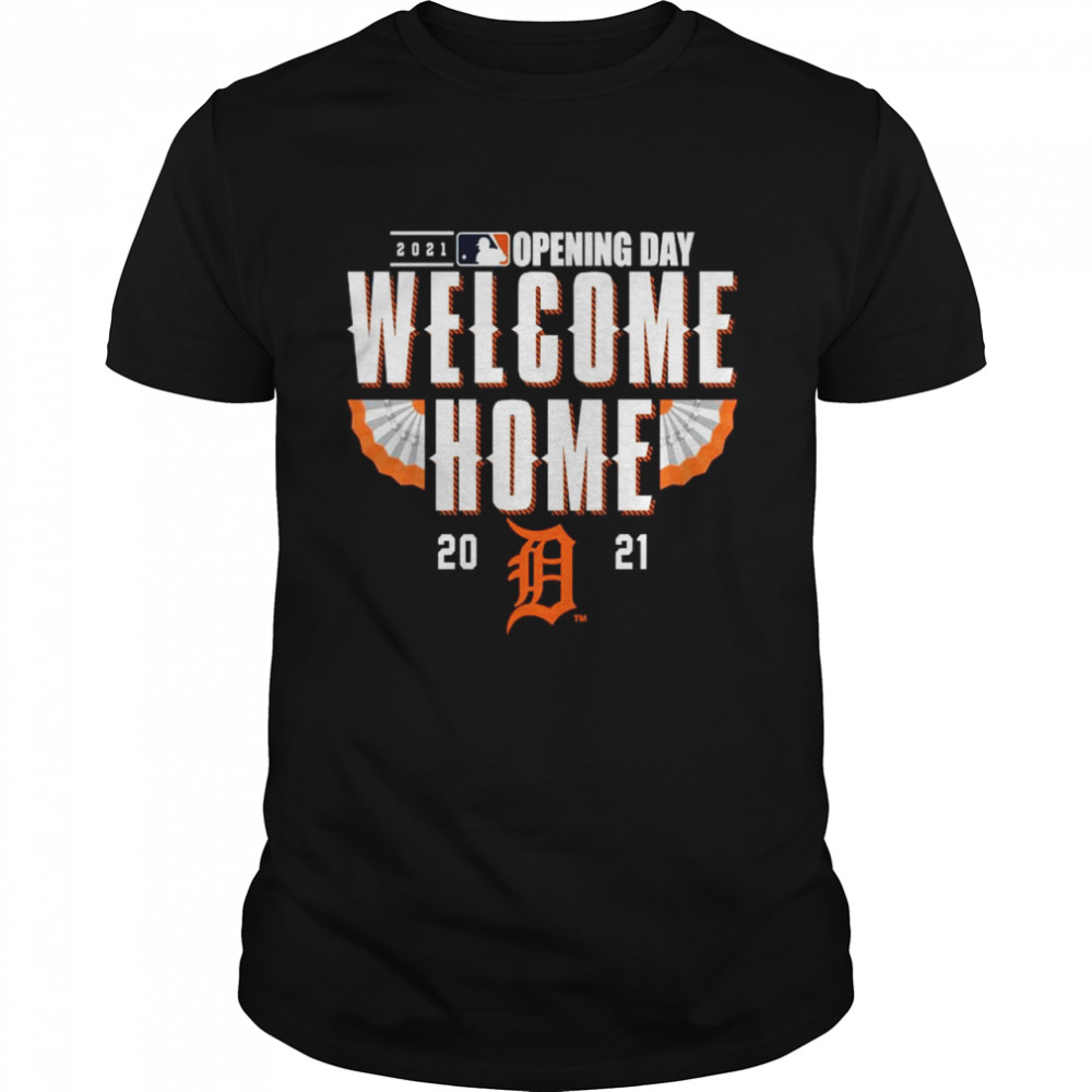 Detroit Tigers 2021 Opening day welcome home shirt
