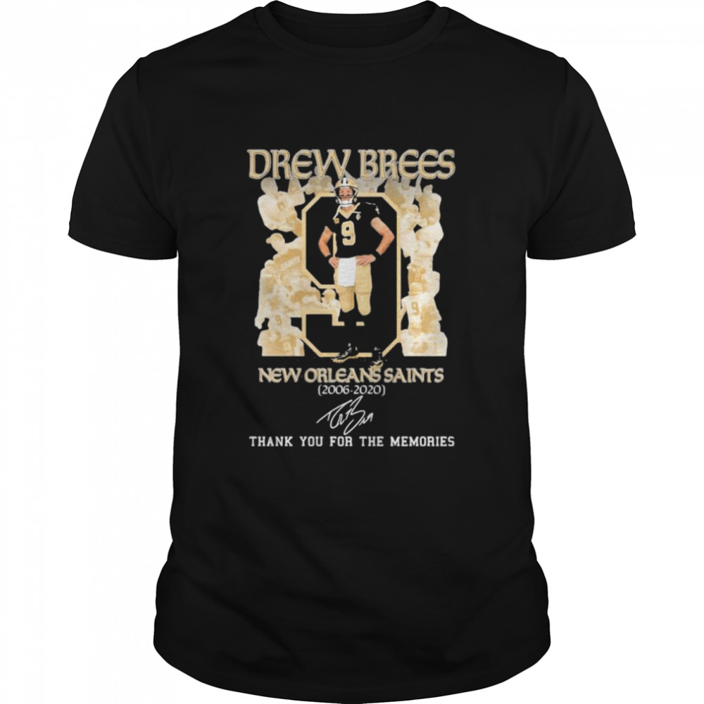 Drew Brees New Orleans Saints 2006 2020 Thank You For The Memories Signature Shirt