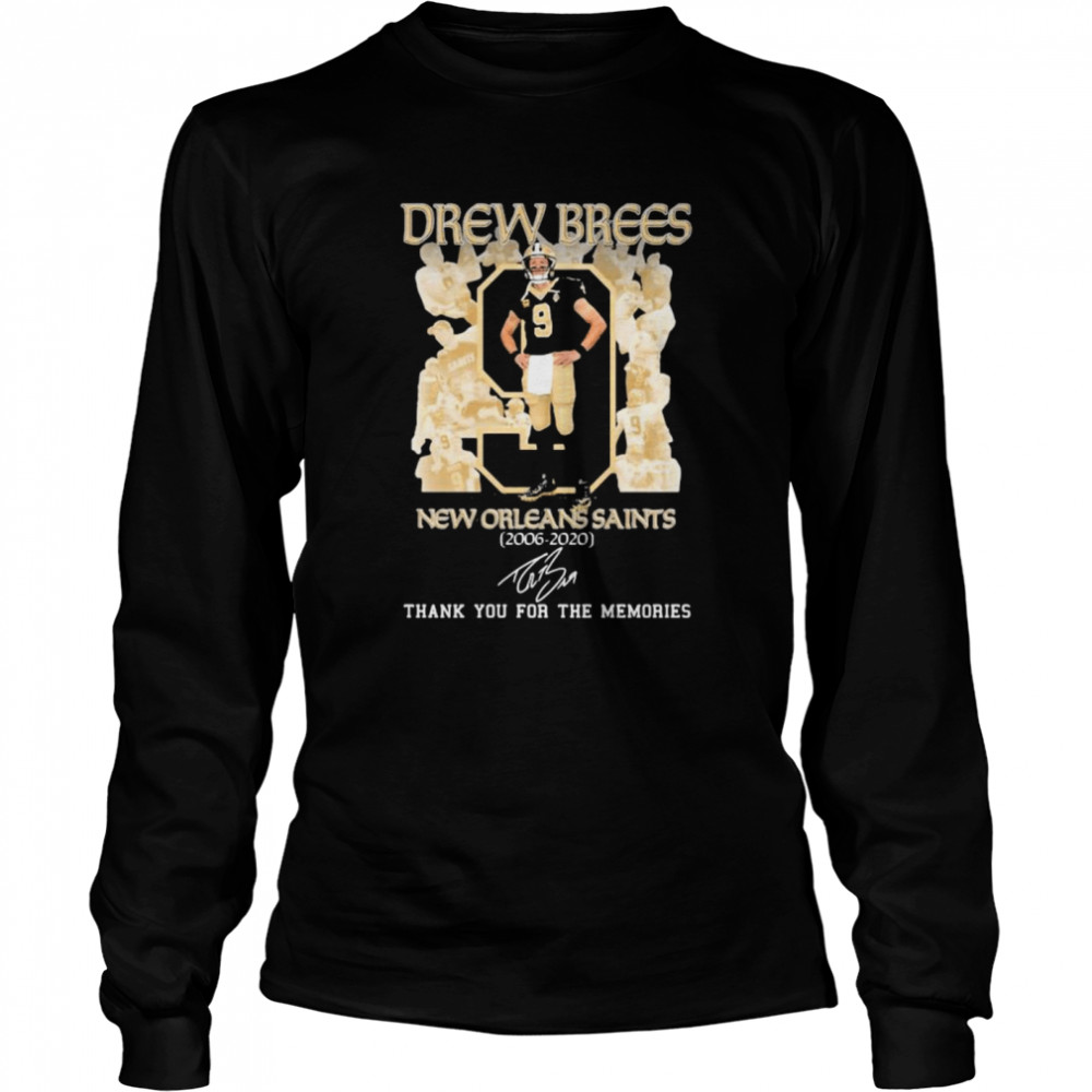Drew Brees New Orleans Saints 2006 2020 Thank You For The Memories Signature  Long Sleeved T-shirt