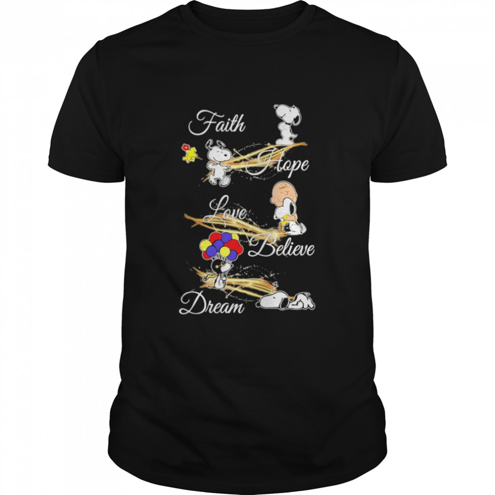 Faith Hope Love Believe Dream Snoopy Shirt