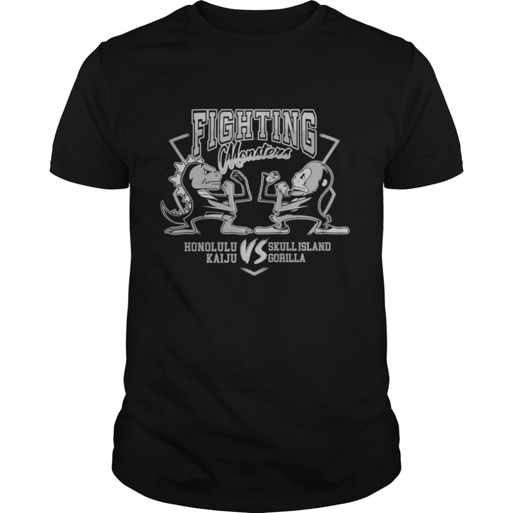 Fighting monsters honolulu kaiju and skull island gorilla shirt