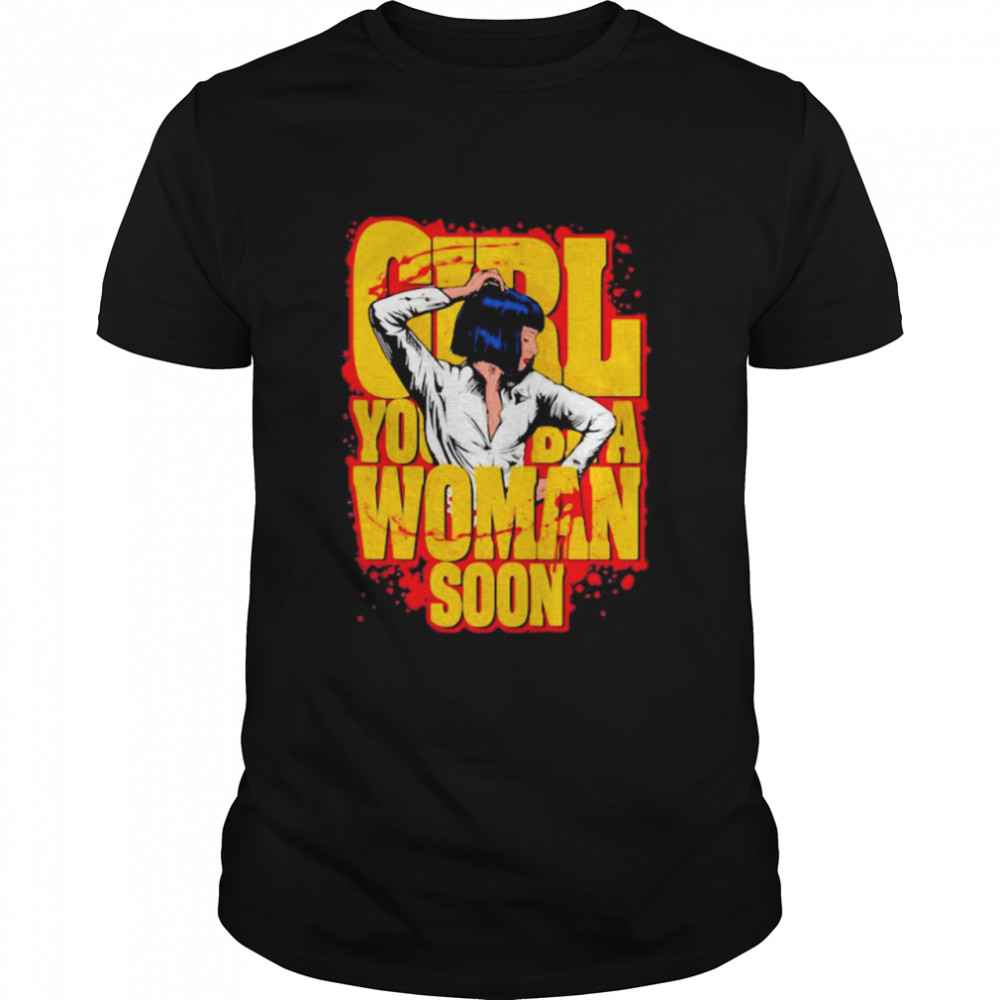 Girl You’ll Be A Woman Soon Mia Wallace Shirt