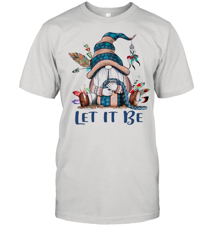 Gnome Native Let It be shirt