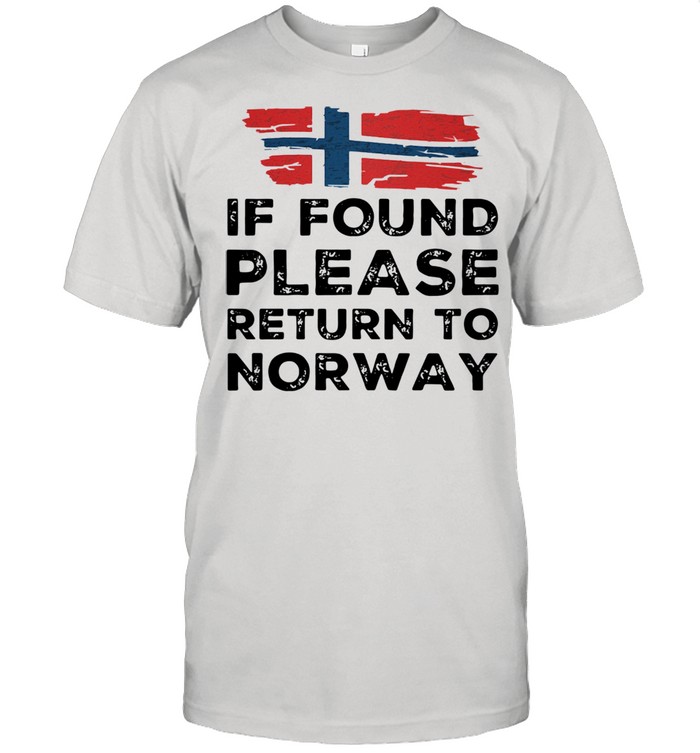 If Found Please Return To Norway shirt