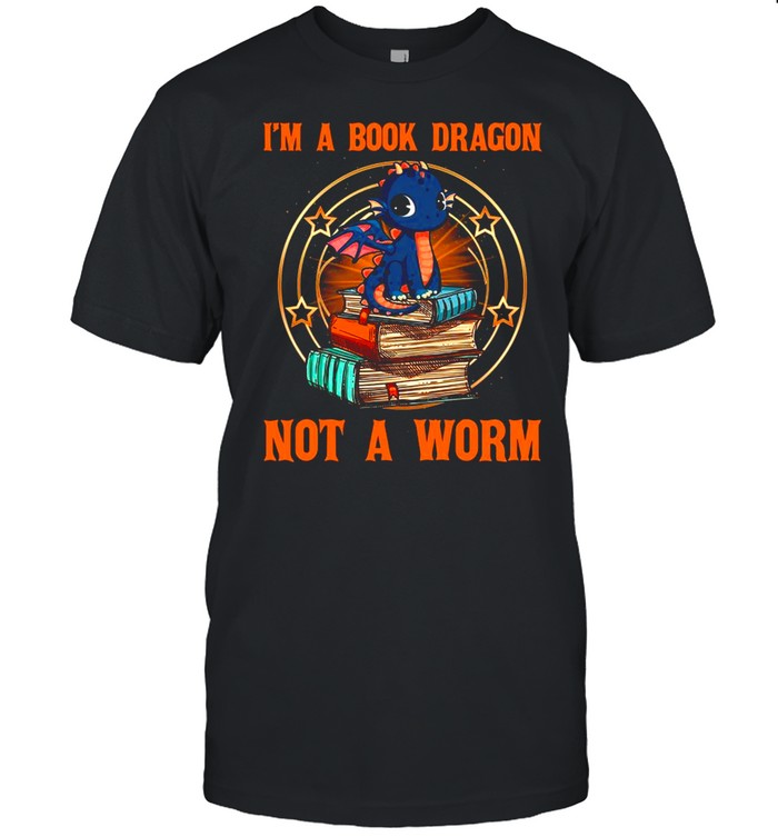 I’m A Book Dragon Not A Worm shirt