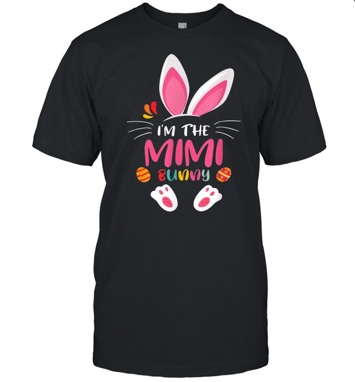 I’m The Mimi Bunny Easter Day 2021 Grandma Mother’s Day Shirt