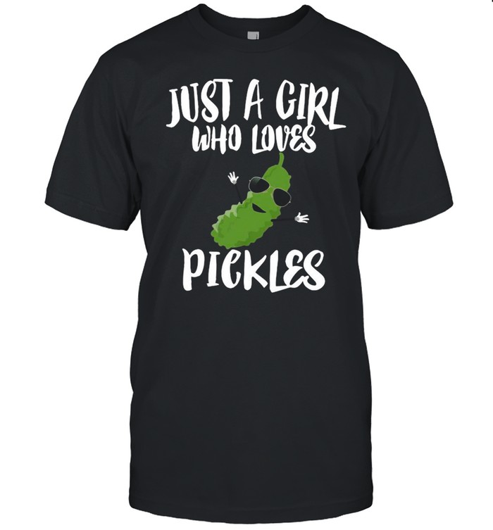 Just A Girl Who Loves Pickles Cute shirt