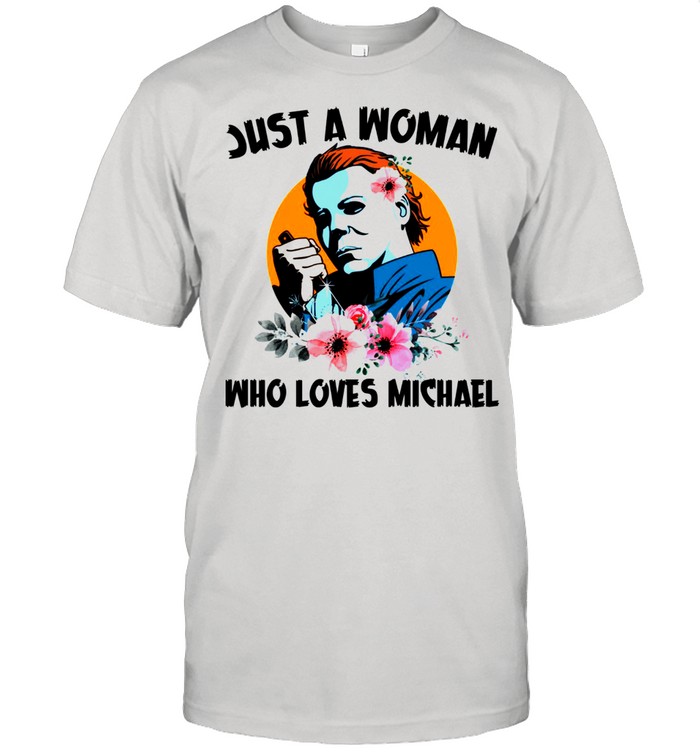 Just A Who Loves Michael shirt