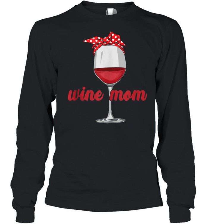 Liquor Wine Mothers Day Drinking Wine Mom Girls shirt Long Sleeved T-shirt