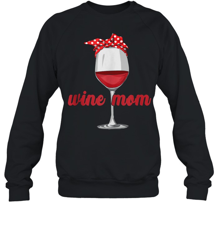 Liquor Wine Mothers Day Drinking Wine Mom Girls shirt Unisex Sweatshirt