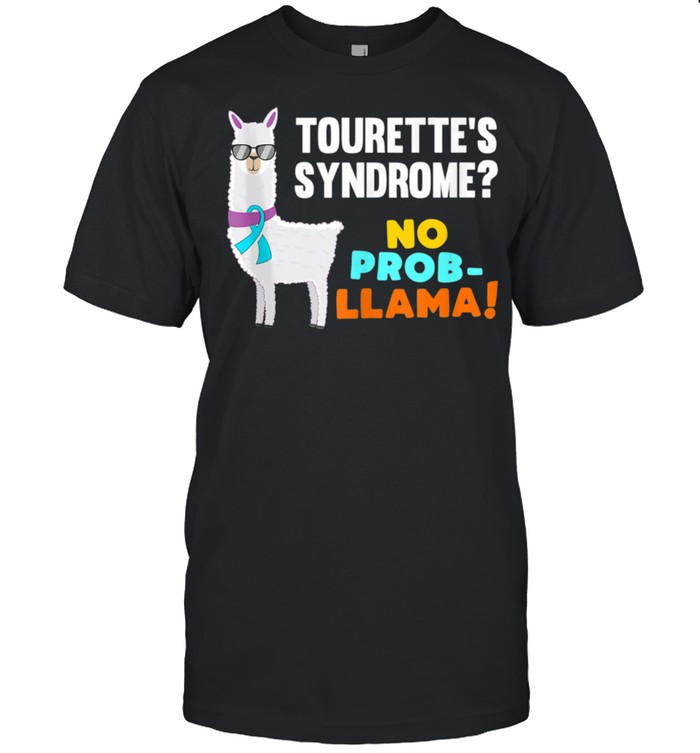 No ProbLlama Tourette Syndrome Warrior Survivor Awareness shirt