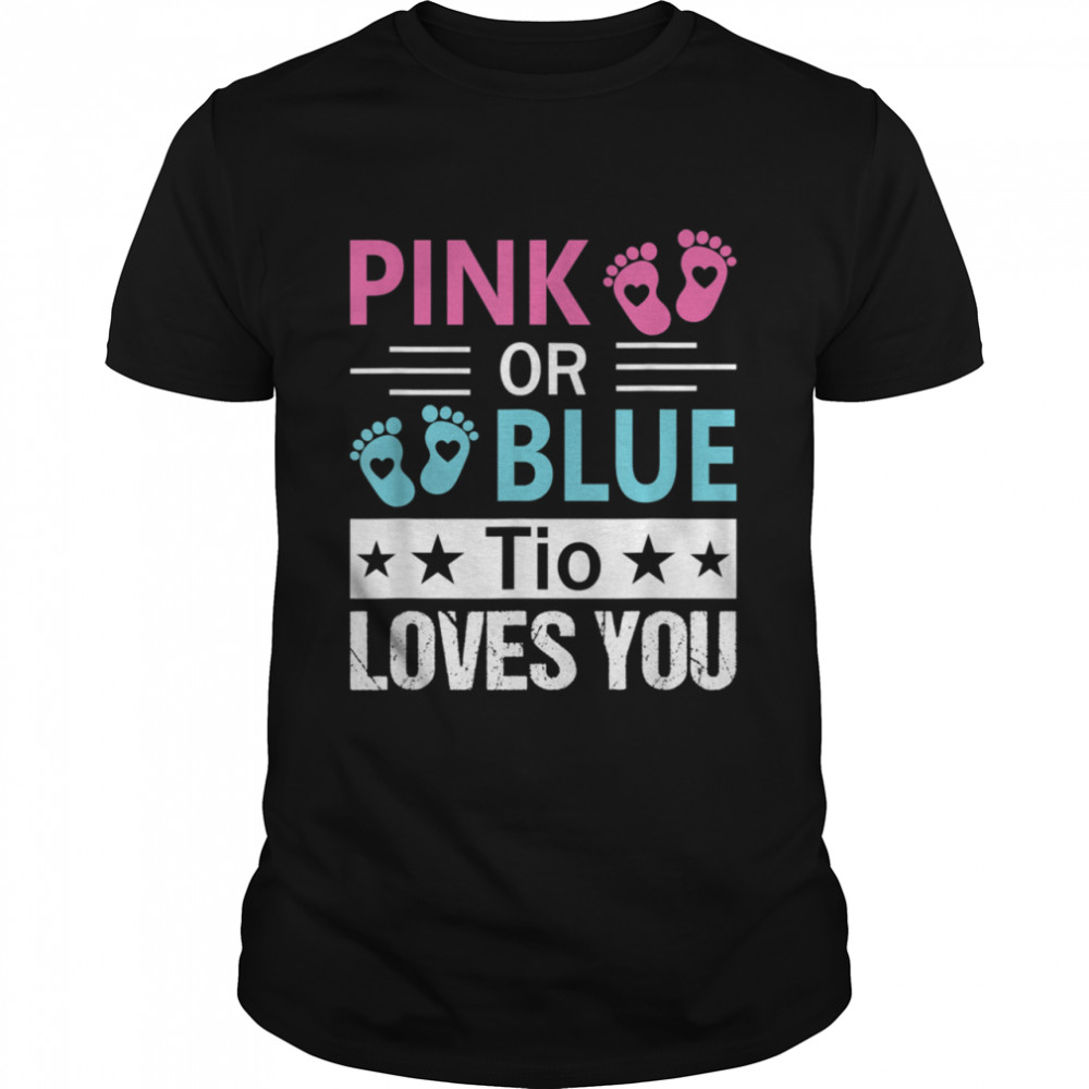 Pink Or Blue Tio Loves You Gender Reveal Shirt