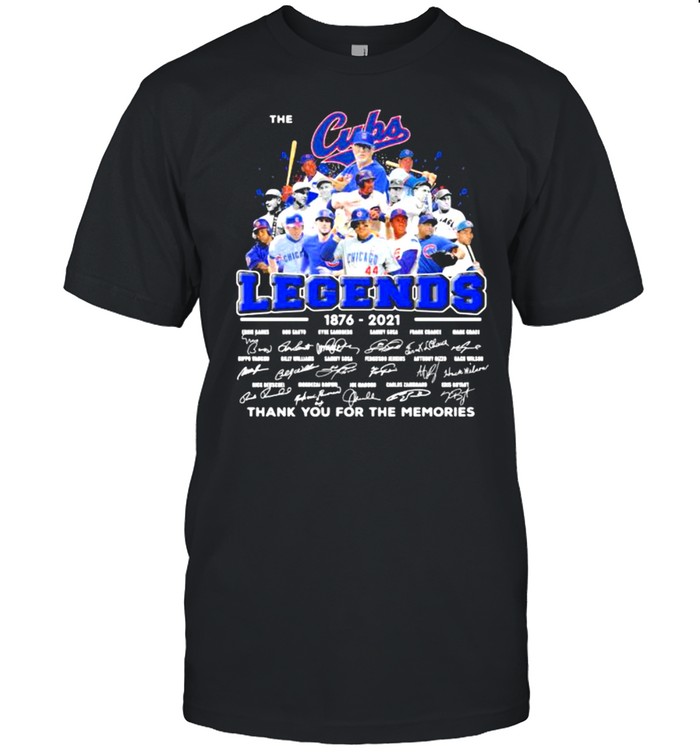 The Cubs Legends 1876 2021 Thank You For The Memories Signature Shirt